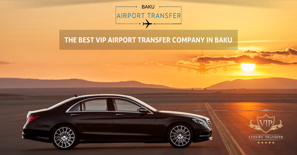 The Best Airport Transfer Company in Baku